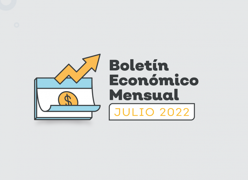 Boletín económico mensual julio 2022