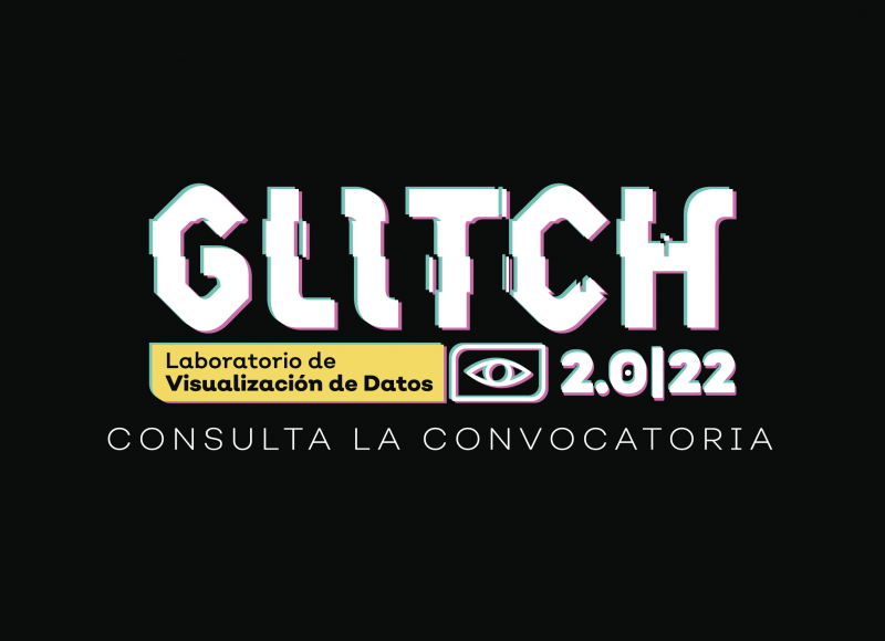 Glitch, laboratorio de visualización de datos, convocatoria 2022